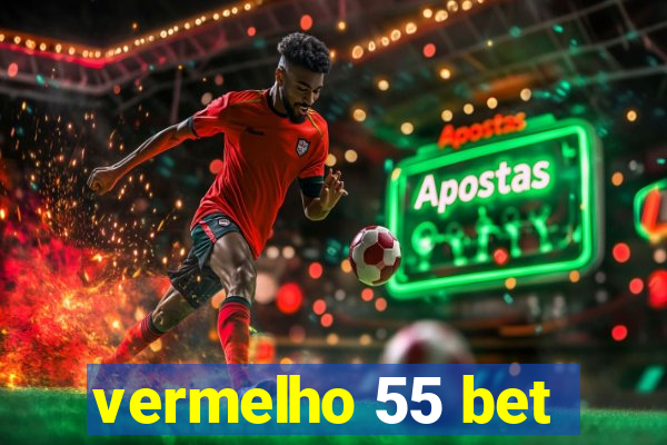 vermelho 55 bet